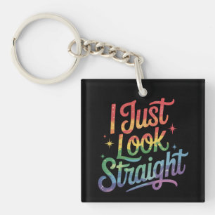 Ik zie er gewoon rechtstreeks Gay Regenboog LGBTQ  Sleutelhanger