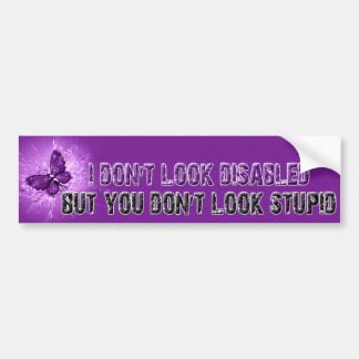 Ik zie er niet Gehandicapt uit.. maar jij ziet er Bumpersticker