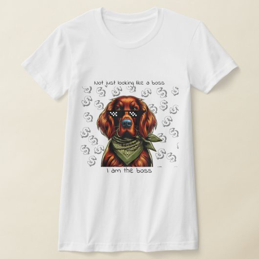 Ik zie er niet uit als een baas, ik ben de baas t-shirt (Laagn)