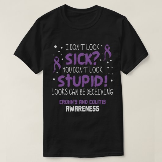 Ik zie er niet ziek uit Crohn en Colitis Awareness T-shirt (Design voorkant)