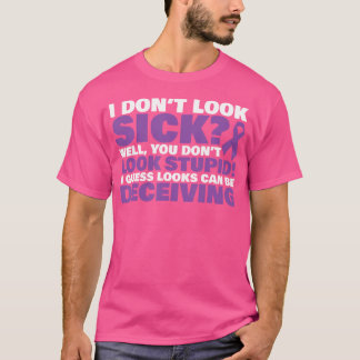 Ik zie er niet ziek uit, jij ziet er niet dom uit t-shirt