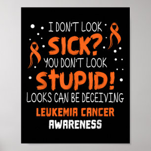 Ik zie er niet ziek uit- Leukemie Kanker Bewustzij Poster