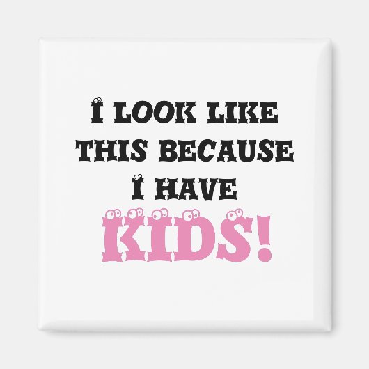 Ik zie er zo uit omdat zwart en roze magneet (Voorkant)