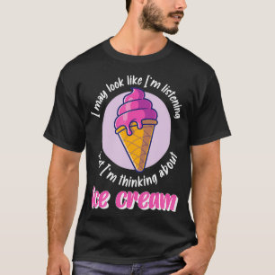 Ik zie eruit alsof ik me luister naar ijs t-shirt