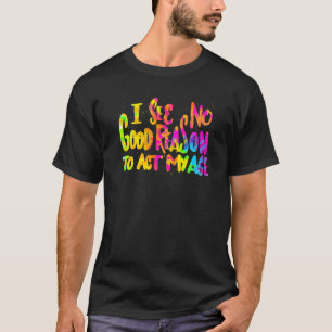 Ik zie geen goede reden om mijn oude Humor oude ge T-shirt