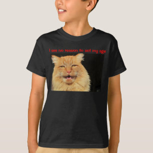 Ik zie geen reden om op mijn leeftijd te handelen t-shirt