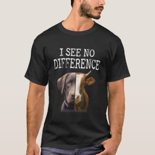Ik Zie Geen Verschil Vegan Vegetariër Koe En Hond T-shirt