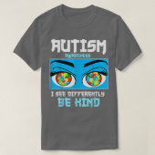 Ik zie het anders, dus vriendelijke Autisme Awaren T-shirt (Design voorkant)