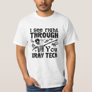 Ik zie het recht door je radiotechnologie radiolog t-shirt