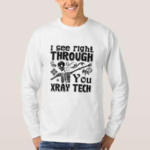 Ik zie het recht door je radiotechnologie radiolog t-shirt