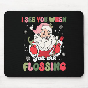 Ik zie je als je flost met Kerstmis Tandarts Kerst Muismat