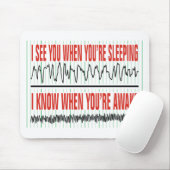 Ik zie je als je slaapt...Mousepad Muismat (Met muis)