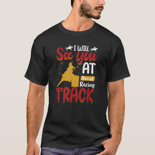 Ik zie je bij Barrel Racing Track Wild Western T-shirt