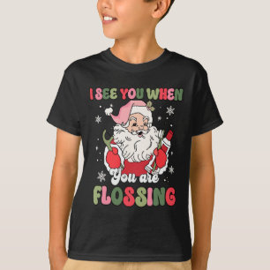 Ik zie je bij het flossen van Kerstmis Tandarts Ke T-shirt