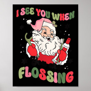 Ik zie je bij het flossen van kersttandarts Santa  Poster