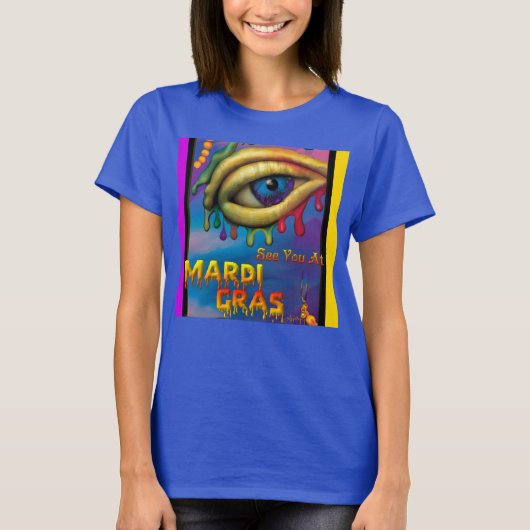 Ik zie je bij Mardi Gras Eye T-shirt (Voorkant)