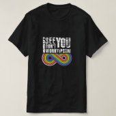 Ik zie je, dus maak je geen zorgen t-shirt (Design voorkant)
