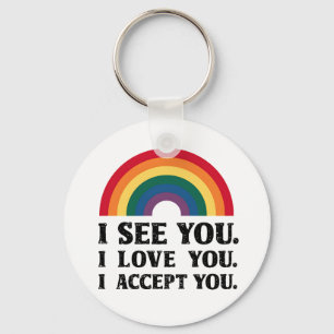 Ik Zie Je Ik Hou Van Je Ik Accepteer Je LGBTQ Sleutelhanger