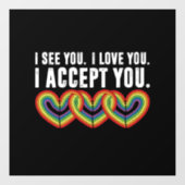 Ik zie je Ik hou van je Ik accepteer je regenboog  Raamsticker (Vel)