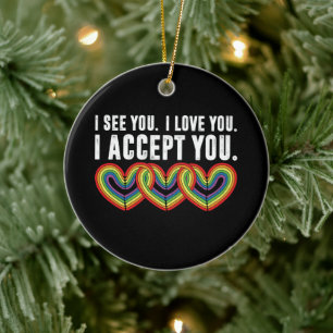 Ik Zie Je Ik Hou Van Jou Ik Accepteer Je Regenboog Keramisch Ornament