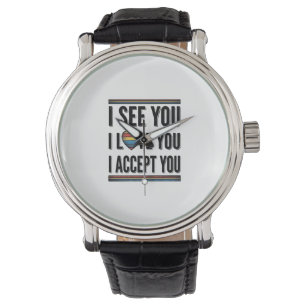 Ik Zie Je Liefde Je Accepteert Je Trots Shirt Ontw Horloge