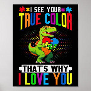 Ik zie je ware kleur, daarom hou ik van je, autist poster
