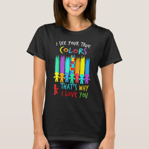 Ik Zie Je Ware Kleur Ik Hou Van Jou Handen Autisme T-shirt