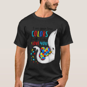 Ik zie je ware kleuren olifant autisme bewustzijn  t-shirt