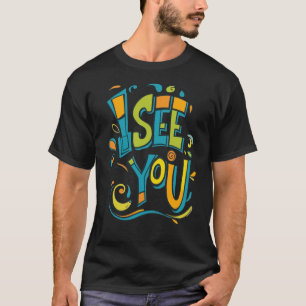 Ik Zie Jou – Kleurrijke Wervelende Typografie T-sh T-shirt