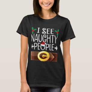 Ik zie Naughty People Santa of Elf Costume Christm T-shirt