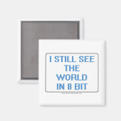 Ik zie nog steeds de wereld in 8 bits magneet (Voorkant / Achterkant)