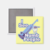 Ik zie Numb Mensen Magneet (Voorkant / Achterkant)