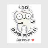 Ik zie verdoofde mensen grappige tandenpunch sticker (Vel)