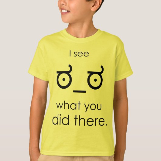 Ik zie wat je daar deed t-shirt (Voorkant)