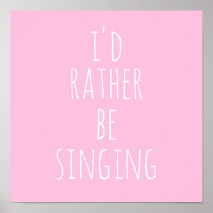 Ik zing liever Grappige quote roze en wit Poster