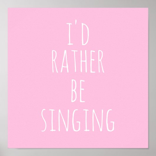 Ik zing liever Grappige quote roze en wit Poster (Voorkant)