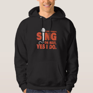 Ik zing niet altijd   Muziekleraar Zanger Muzikale Hoodie