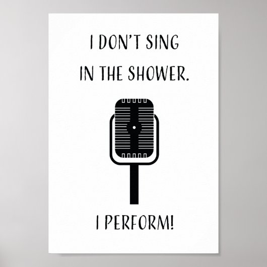 Ik zing niet onder de douche, ik voer uit. poster (Voorkant)