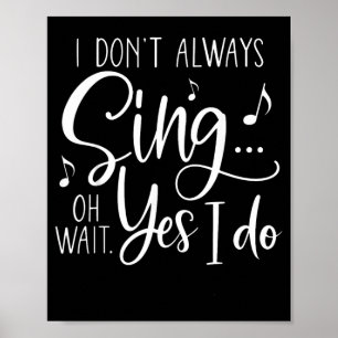 Ik zing niet, wacht, ik doe het wel Funny Singer C Poster