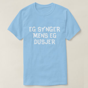 Ik zing terwijl ik douche in Noors blauw T-shirt