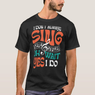Ik zingt niet altijd zanger Musical T-shirt