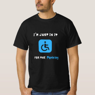 Ik zit er alleen in voor de parking, de gehandicap t-shirt