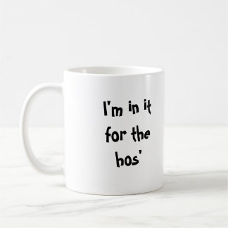 Ik zit erin voor de hos. koffiemok