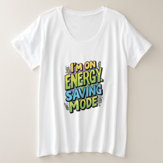Ik zit in de energiebesparende modus grote maat t-shirt (Design voorkant)