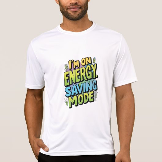 Ik zit in de energiebesparende modus t-shirt (Voorkant)