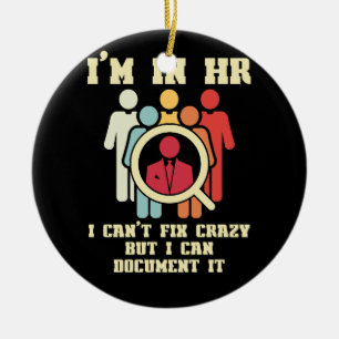 Ik zit in HR, ik kan geen gekke human resources ma Keramisch Ornament
