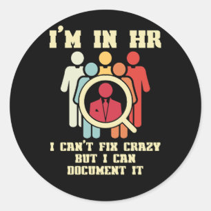 Ik zit in HR, ik kan geen gekke human resources ma Ronde Sticker