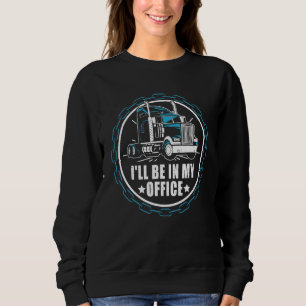 Ik zit in mijn Kantoor Retro Diesel Truck Driver T Trui