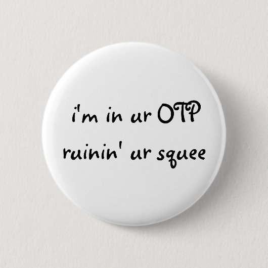 Ik zit in onze OTP Button. Ronde Button 5,7 Cm (Voorkant)