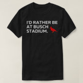 Ik zit liever in het Busch Stadium T-shirt (Design voorkant)